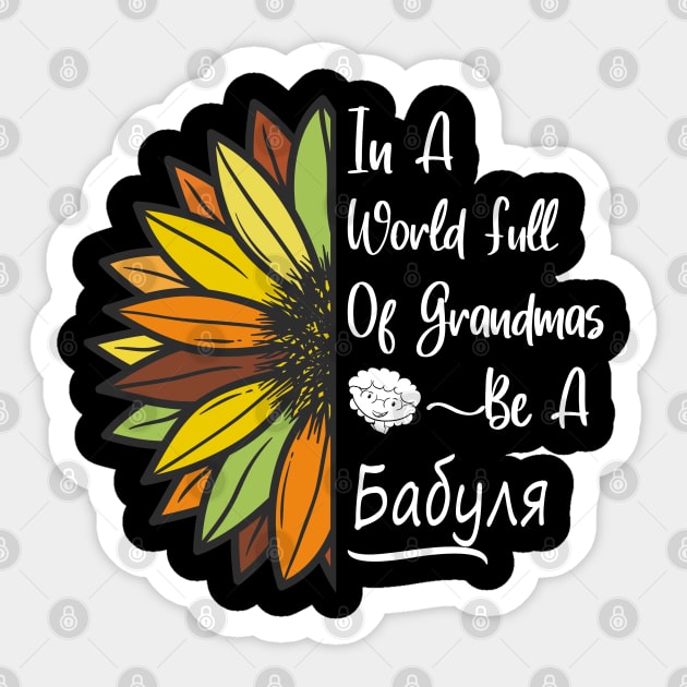 Sunflower Grandma is Babulya for Russian & Ukrainian Babulya Sticker by Beautiful Butterflies by Anastasia